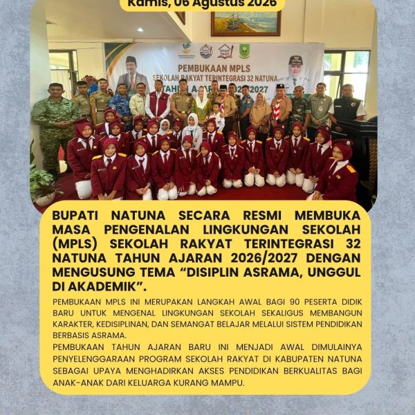Bupati Natuna secara resmi membuka Masa Pengenalan Lingkungan Sekolah (MPLS) Sekolah Rakyat Terintegrasi 32 Natuna Tahun Ajaran 2026/2027 dengan mengusung tema “Disiplin Asrama, Unggul di Akademik”.